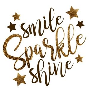 Smile, Sparkle and Shine!!!